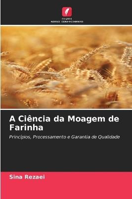 A Ciência da Moagem de Farinha - Sina Rezaei - cover