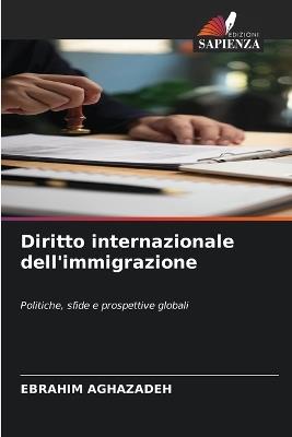 Diritto internazionale dell'immigrazione - Ebrahim Aghazadeh - cover