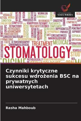 Czynniki krytyczne sukcesu wdrożenia BSC na prywatnych uniwersytetach - Rasha Mahboub - cover