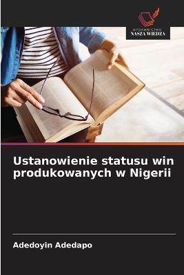 Ustanowienie statusu win produkowanych w Nigerii - Adedoyin Adedapo - cover