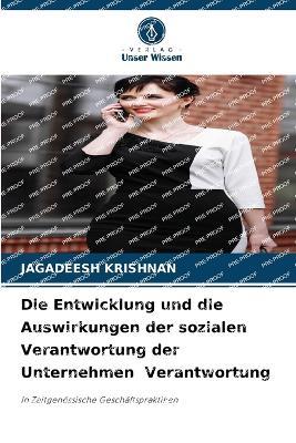 Die Entwicklung und die Auswirkungen der sozialen Verantwortung der Unternehmen Verantwortung - Jagadeesh Krishnan - cover