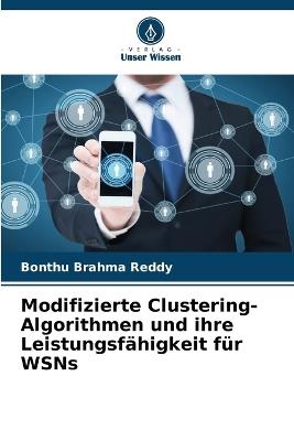 Modifizierte Clustering-Algorithmen und ihre Leistungsfähigkeit für WSNs - Bonthu Brahma Reddy - cover