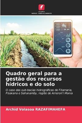 Quadro geral para a gestão dos recursos hídricos e do solo - Archid Volasoa Razafimahefa - cover