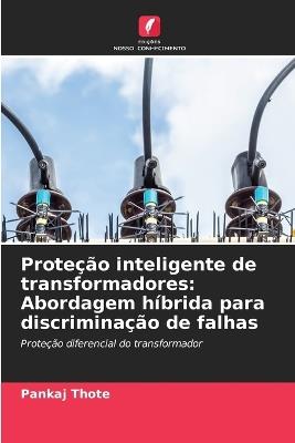 Proteção inteligente de transformadores: Abordagem híbrida para discriminação de falhas - Pankaj Thote - cover