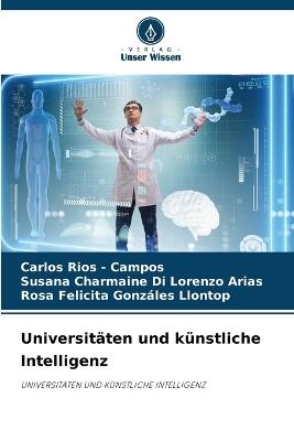 Universitäten und künstliche Intelligenz - Carlos Rios - Campos,Susana Charmaine Di Lorenzo Arias,Rosa Felicita Gonzáles Llontop - cover