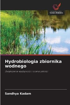 Hydrobiologia zbiornika wodnego - Sandhya Kadam - cover