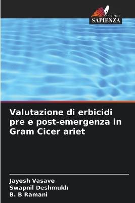 Valutazione di erbicidi pre e post-emergenza in Gram Cicer ariet - Jayesh Vasave,Swapnil Deshmukh,B B Ramani - cover