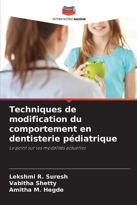 Techniques de modification du comportement en dentisterie pédiatrique - Lekshmi R Suresh,Vabitha Shetty,Amitha M Hegde - cover