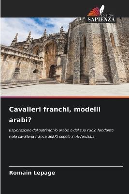 Cavalieri franchi, modelli arabi? - Romain Lepage - cover