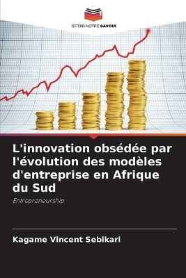 L'innovation obsédée par l'évolution des modèles d'entreprise en Afrique du Sud - Kagame Vincent Sebikari - cover