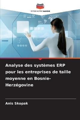 Analyse des systèmes ERP pour les entreprises de taille moyenne en Bosnie-Herzégovine - Anis Skopak - cover