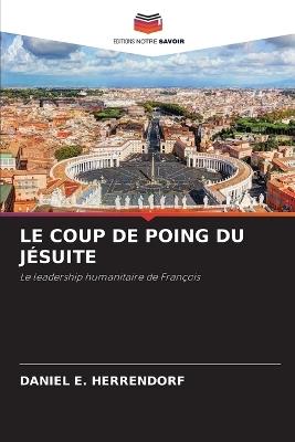Le Coup de Poing Du Jésuite - Daniel E Herrendorf - cover