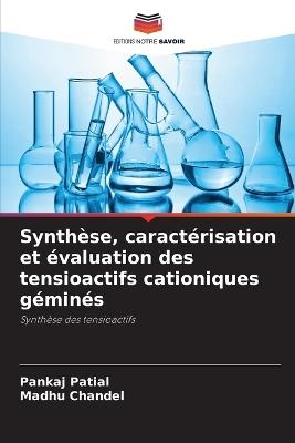 Synthèse, caractérisation et évaluation des tensioactifs cationiques géminés - Pankaj Patial,Madhu Chandel - cover
