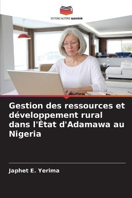 Gestion des ressources et développement rural dans l'État d'Adamawa au Nigeria - Japhet E Yerima - cover