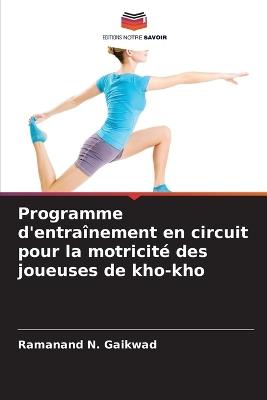 Programme d'entraînement en circuit pour la motricité des joueuses de kho-kho - Ramanand N Gaikwad - cover