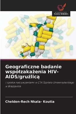 Geograficzne badanie wspólzakażenia HIV-AIDS/gruźlicą - Cheldon-Rech Nkala- Koutia - cover