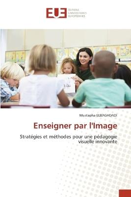 Enseigner par l'Image - Mustapha Elbaghdadi - cover
