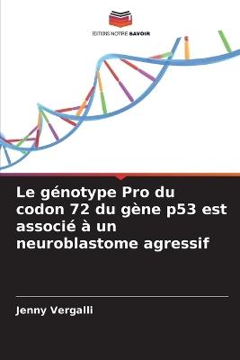 Le génotype Pro du codon 72 du gène p53 est associé à un neuroblastome agressif - Jenny Vergalli - cover