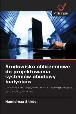 Środowisko obliczeniowe do projektowania systemów obudowy budynków - Hamidreza Shirdel - cover