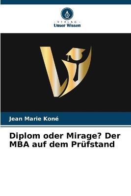 Diplom oder Mirage? Der MBA auf dem Prüfstand - Jean Marie Kone - cover