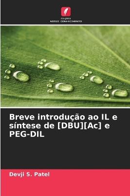 Breve introdução ao IL e síntese de [DBU][Ac] e PEG-DIL - Devji S Patel - cover