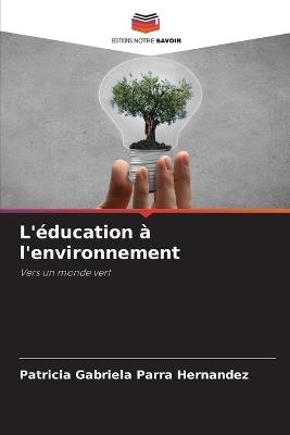 L'éducation à l'environnement - Patricia Gabriela Parra Hernández - cover