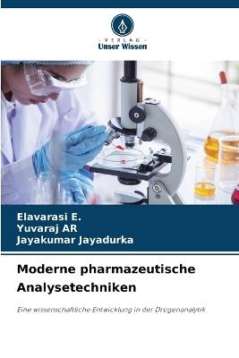 Moderne pharmazeutische Analysetechniken - Elavarasi E,Yuvaraj Ar,Jayakumar Jayadurka - cover