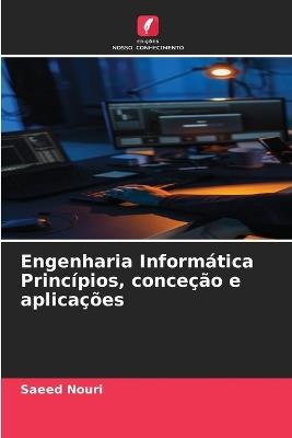 Engenharia Informática Princípios, conceção e aplicações - Saeed Nouri - cover