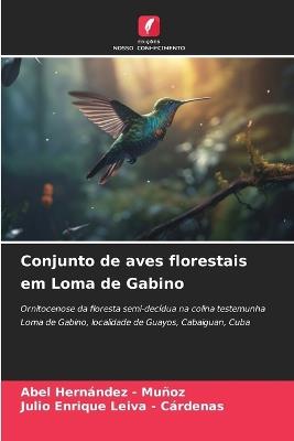 Conjunto de aves florestais em Loma de Gabino - Abel Hernandez - Muñoz,Julio Enrique Leiva - Cárdenas - cover