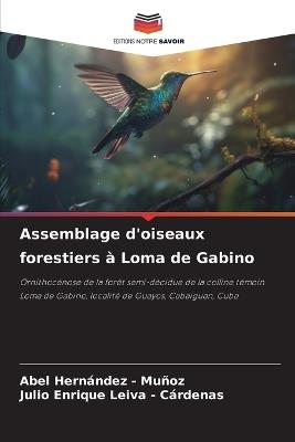 Assemblage d'oiseaux forestiers à Loma de Gabino - Abel Hernandez - Muñoz,Julio Enrique Leiva - Cárdenas - cover