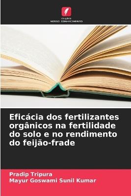 Eficácia dos fertilizantes orgânicos na fertilidade do solo e no rendimento do feijão-frade - Pradip Tripura,Mayur Goswami Sunil Kumar - cover