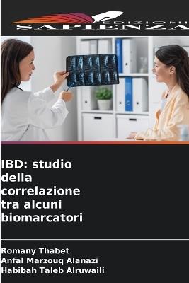 Ibd: studio della correlazione tra alcuni biomarcatori - Romany Thabet,Anfal Marzouq Alanazi,Habibah Taleb Alruwaili - cover