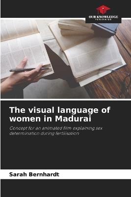 The visual language of women in Madurai - Sarah Bernhardt - cover