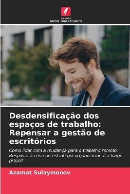 Desdensificação dos espaços de trabalho: Repensar a gestão de escritórios - Azamat Sulaymonov - cover