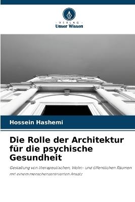 Die Rolle der Architektur für die psychische Gesundheit - Hossein Hashemi - cover