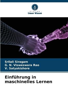 Einführung in maschinelles Lernen - Srilali Siragam,G N Visweswara Rao,V Satyakishore - cover