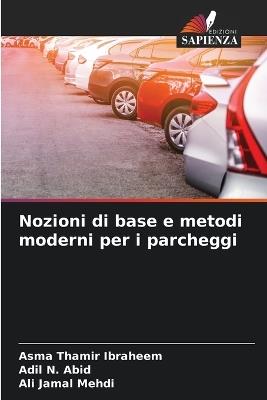 Nozioni di base e metodi moderni per i parcheggi - Asma Thamir Ibraheem,Adil N Abid,Ali Jamal Mehdi - cover