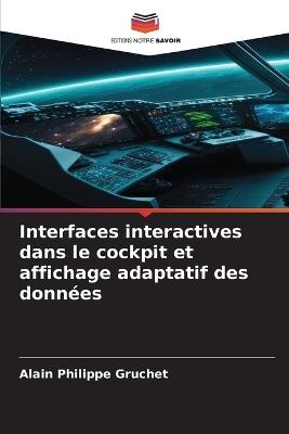 Interfaces interactives dans le cockpit et affichage adaptatif des données - Alain Philippe Gruchet - cover