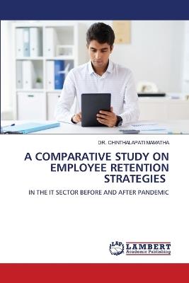 A Comparative Study on Employee Retention Strategies - Chinthalapati Mamatha - cover