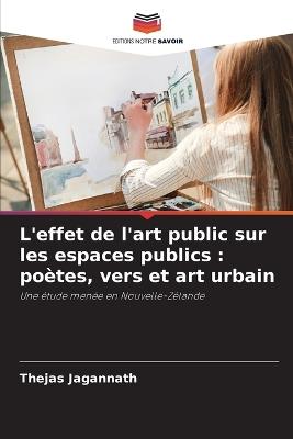 L'effet de l'art public sur les espaces publics: poètes, vers et art urbain - Thejas Jagannath - cover