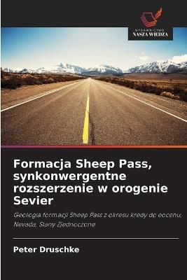Formacja Sheep Pass, synkonwergentne rozszerzenie w orogenie Sevier - Peter Druschke - cover