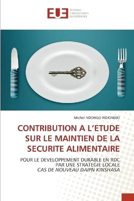 Contribution a l'Etude Sur Le Maintien de la Securite Alimentaire - Michel Ndongo Ndjondjo - cover