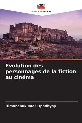 Évolution des personnages de la fiction au cinéma - Himanshukumar Upadhyay - cover