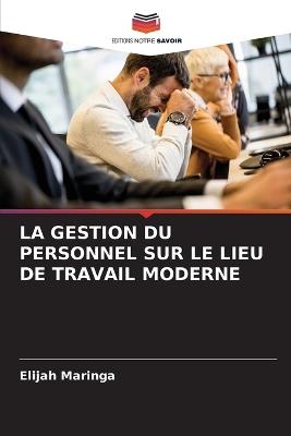 La Gestion Du Personnel Sur Le Lieu de Travail Moderne - Elijah Maringa - cover