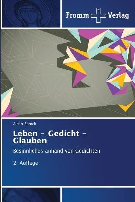 Leben - Gedicht - Glauben - Albert Sprock - cover