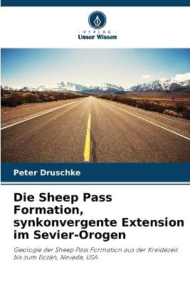 Die Sheep Pass Formation, synkonvergente Extension im Sevier-Orogen - Peter Druschke - cover
