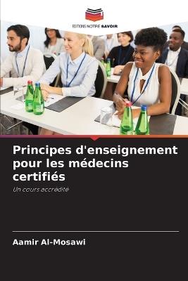 Principes d'enseignement pour les médecins certifiés - Aamir Al-Mosawi - cover