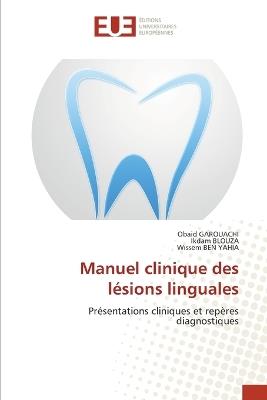 Manuel clinique des lésions linguales - Obaid Garouachi,Ikdam Blouza,Wissem Ben Yahia - cover