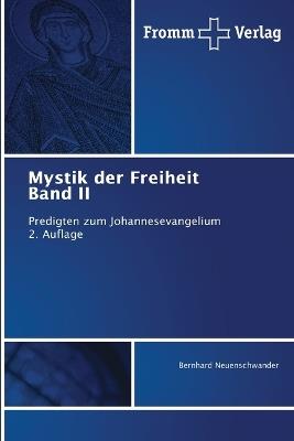 Mystik der Freiheit Band II - Bernhard Neuenschwander - cover