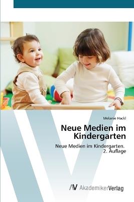 Neue Medien im Kindergarten - Melanie Hackl - cover